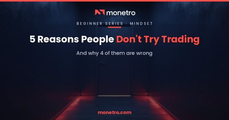 5 Reasons People Don’t Try Trading (4 Are Wrong)